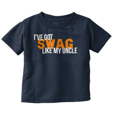 Swag Like My Uncle Infant Toddler T Shirt-Direct To Garment Print-Brisco Baby