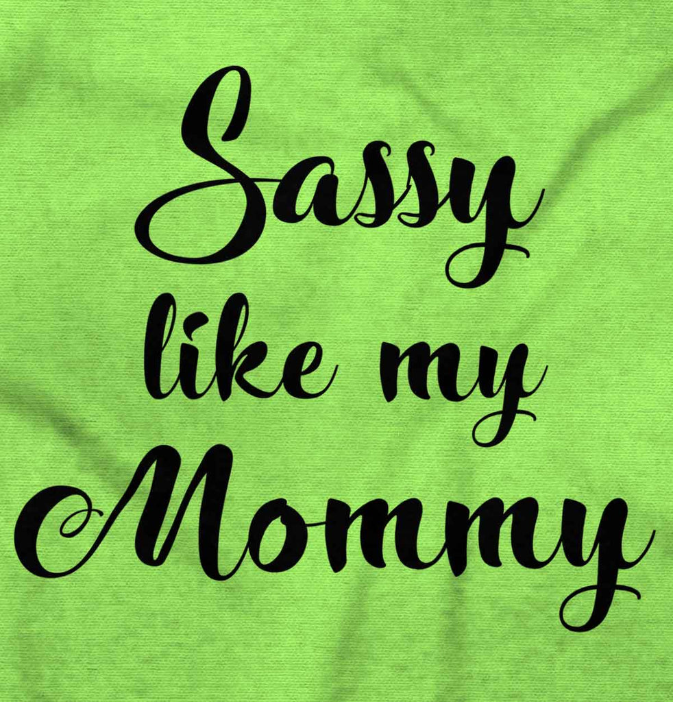 Sassy Like Mommy Infant Toddler T Shirt-Direct To Garment Print-Brisco Baby