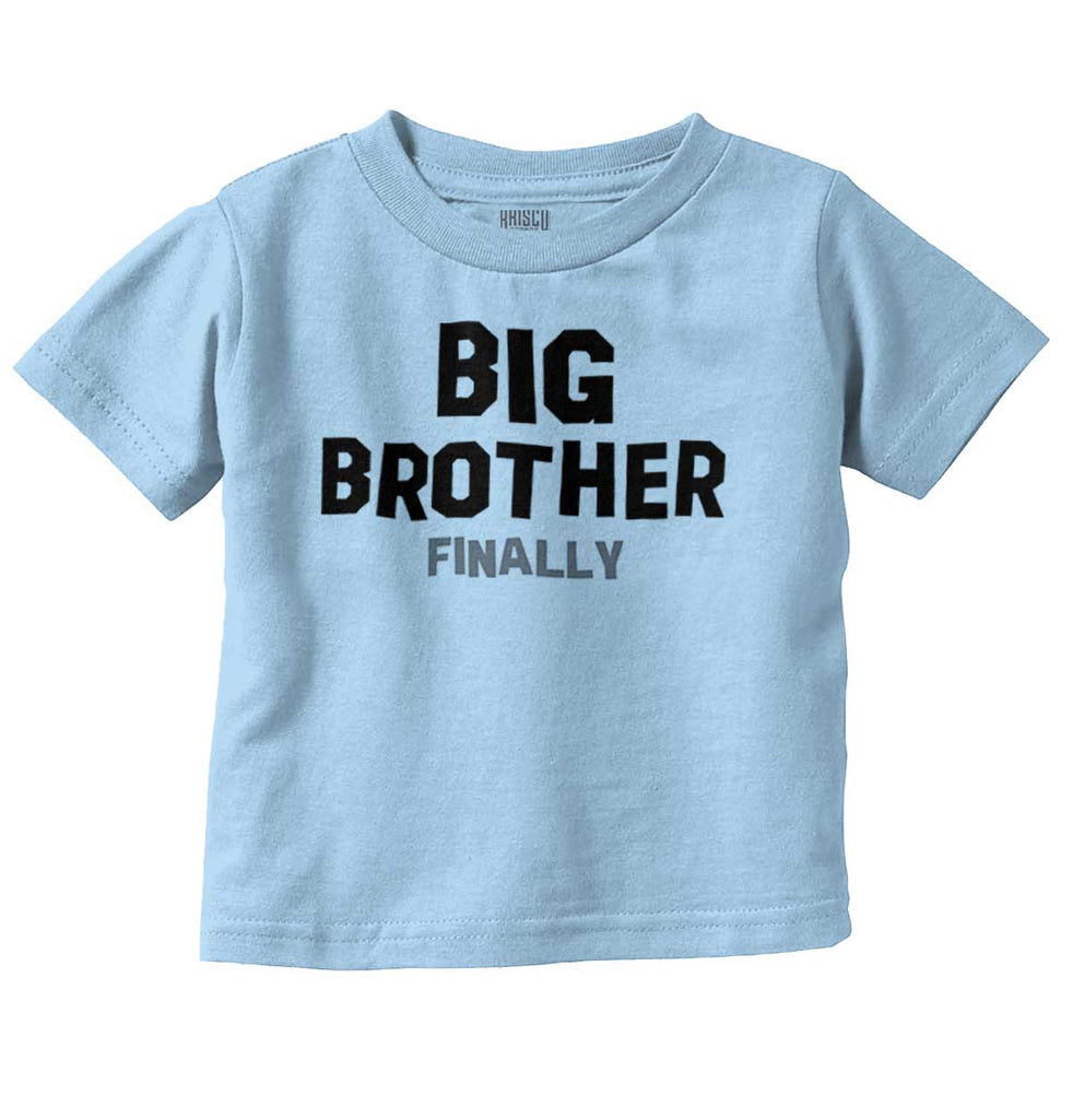 Big Brother Finally Infant Toddler T Shirt-Direct To Garment Print-Brisco Baby