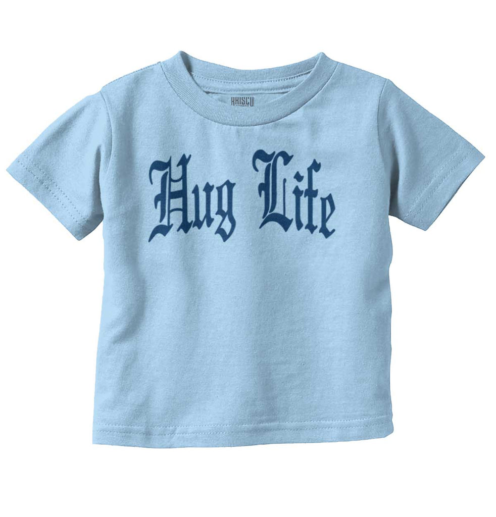 Hug Life Infant Toddler T Shirt-Direct To Garment Print-Brisco Baby