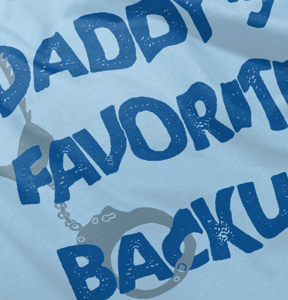 Daddy's Backup Infant Toddler T Shirt-Direct To Garment Print-Brisco Baby