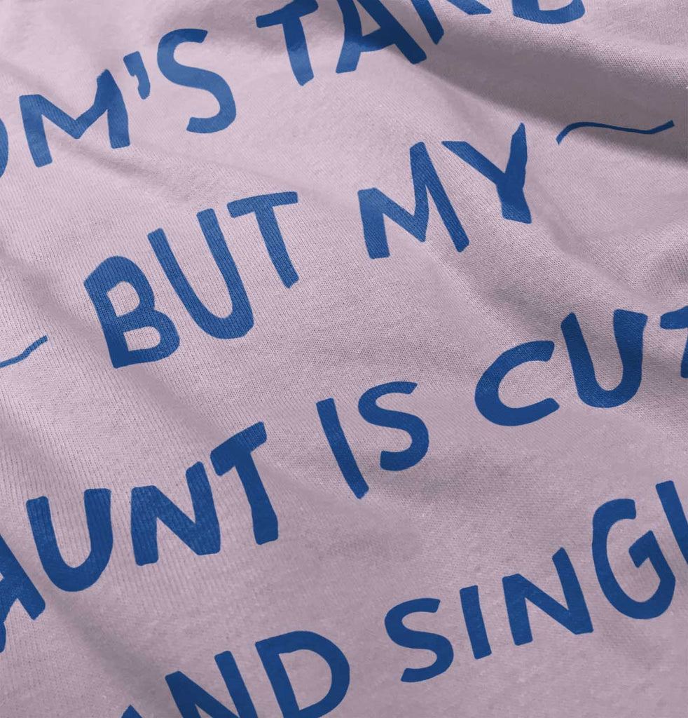 Mom's Taken Aunt's Cute Infant Toddler T Shirt-Direct To Garment Print-Brisco Baby