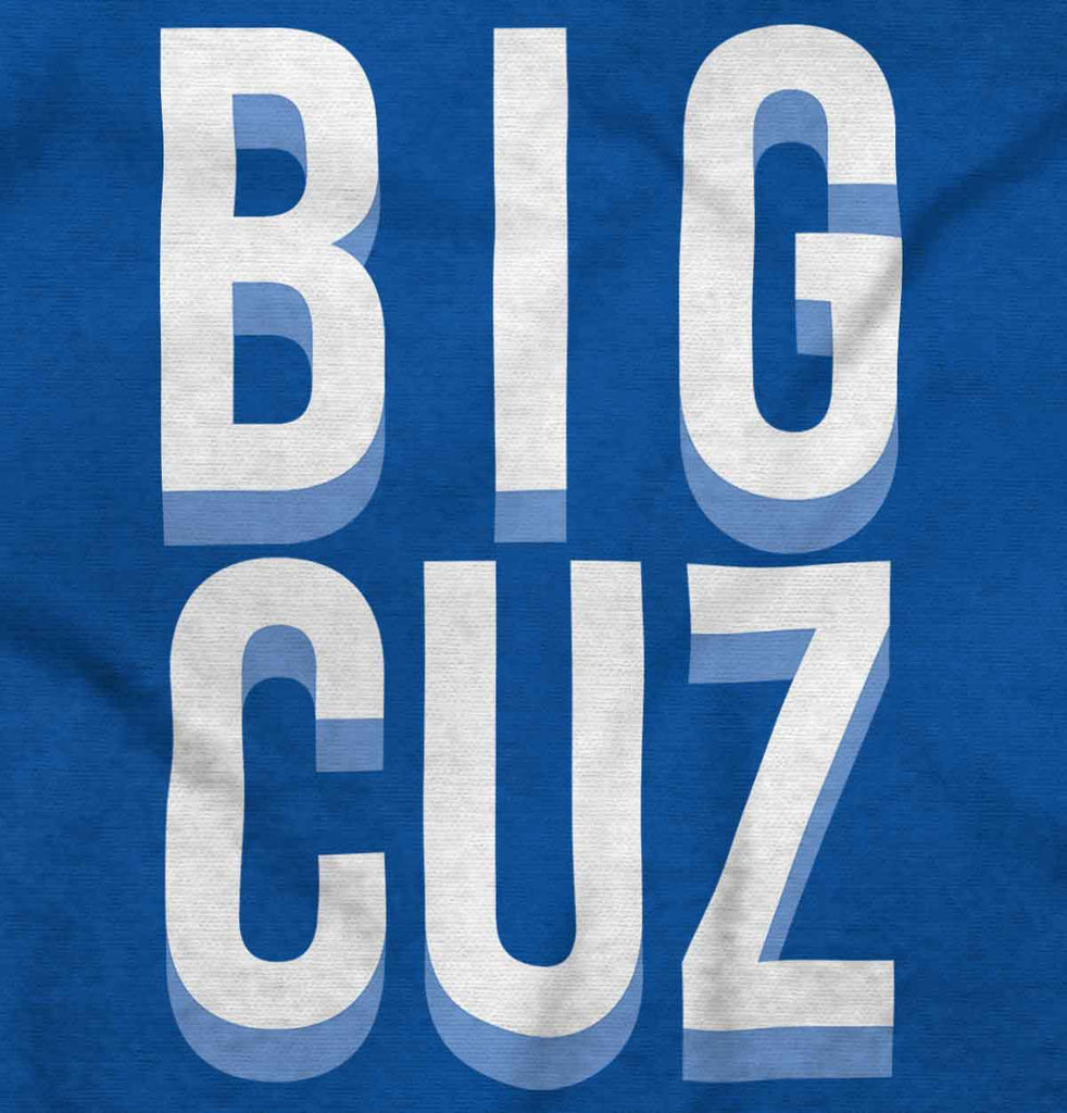 Big Cuz Infant Toddler T Shirt-Direct To Garment Print-Brisco Baby