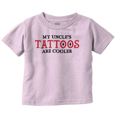 Uncle Tattoos Are Cooler Infant Toddler T Shirt-Direct To Garment Print-Brisco Baby