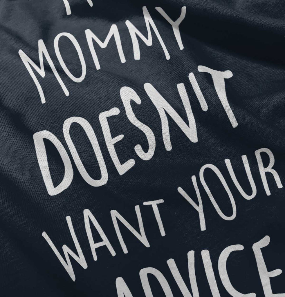 Mommy Doesn't Want Your Advice Romper Bodysuit-Direct To Garment Print-Brisco Baby