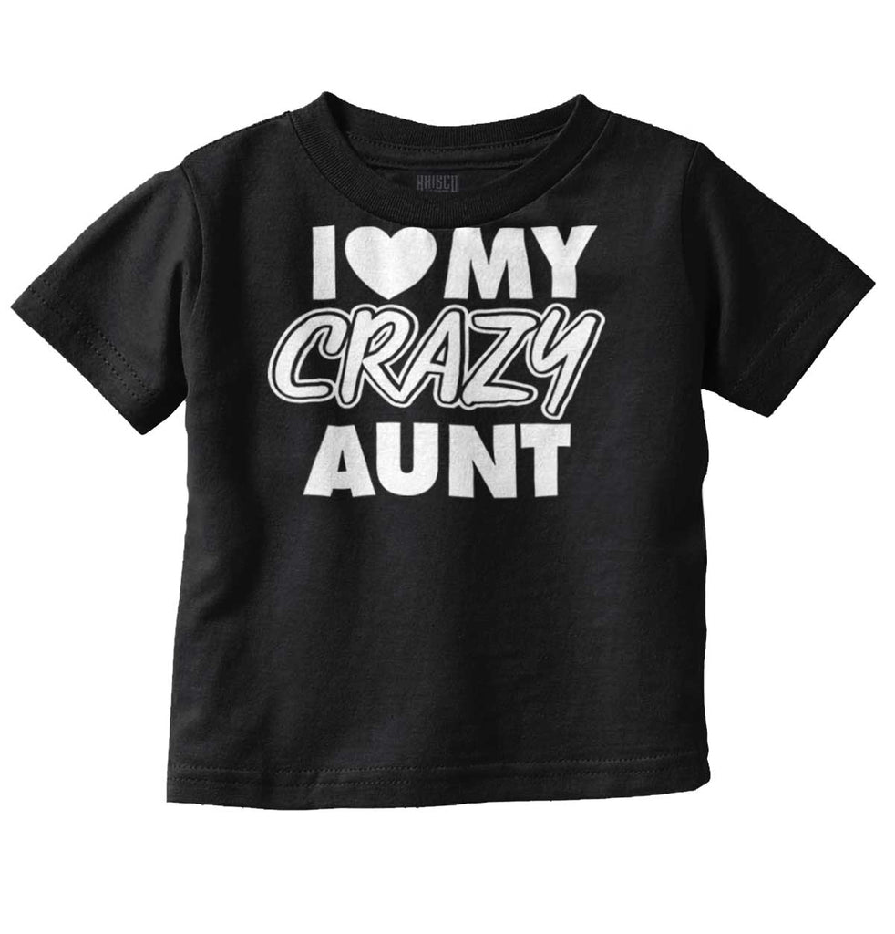 Crazy Aunt Infant Toddler T Shirt-Direct To Garment Print-Brisco Baby
