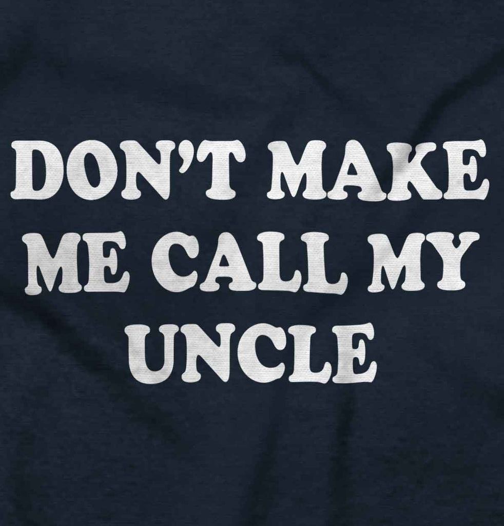 Don't Make Me Call My Uncle Romper Bodysuit-Direct To Garment Print-Brisco Baby