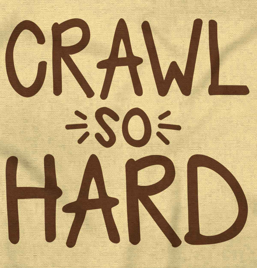 Crawl So Hard Romper Bodysuit-Direct To Garment Print-Brisco Baby