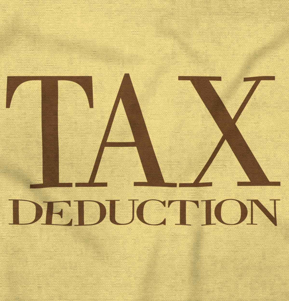 Tax Deduction Infant Toddler T Shirt-Direct To Garment Print-Brisco Baby