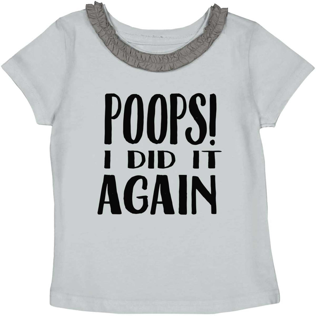 Poops I Did It Again Toddler Ruffled Trim T-Shirt-Direct To Garment Print-Brisco Baby