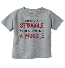 Struggle When Muggle Infant Toddler T Shirt-Direct To Garment Print-Brisco Baby