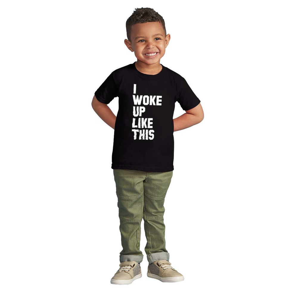 I Woke Up Like This Infant Toddler T Shirt-Direct To Garment Print-Brisco Baby