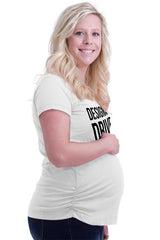 Designated Driver Maternity T-Shirt-Direct To Garment Print-Brisco Baby