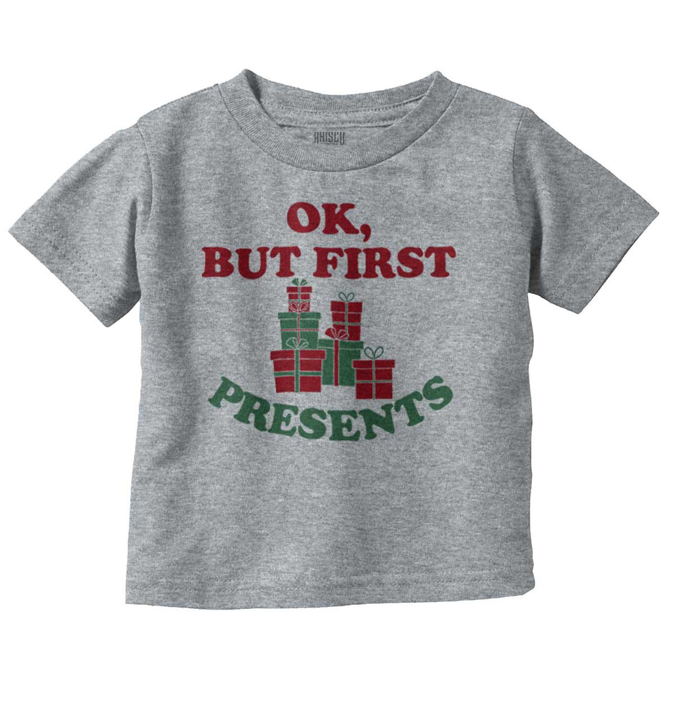 But First Presents Infant Toddler T Shirt-Direct To Garment Print-Brisco Baby