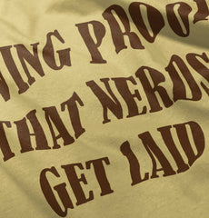 Nerds Get Laid Infant Toddler T Shirt-Direct To Garment Print-Brisco Baby