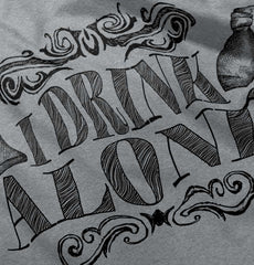 I Drink Alone Infant Toddler T Shirt-Direct To Garment Print-Brisco Baby