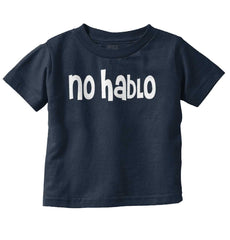 No Hablo Infant Toddler T Shirt-Direct To Garment Print-Brisco Baby