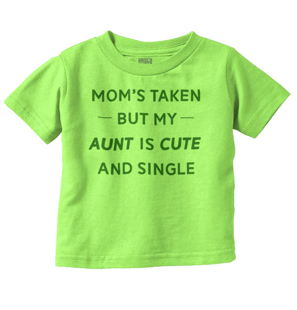 Mom's Taken Aunt's Cute Infant Toddler T Shirt-Direct To Garment Print-Brisco Baby