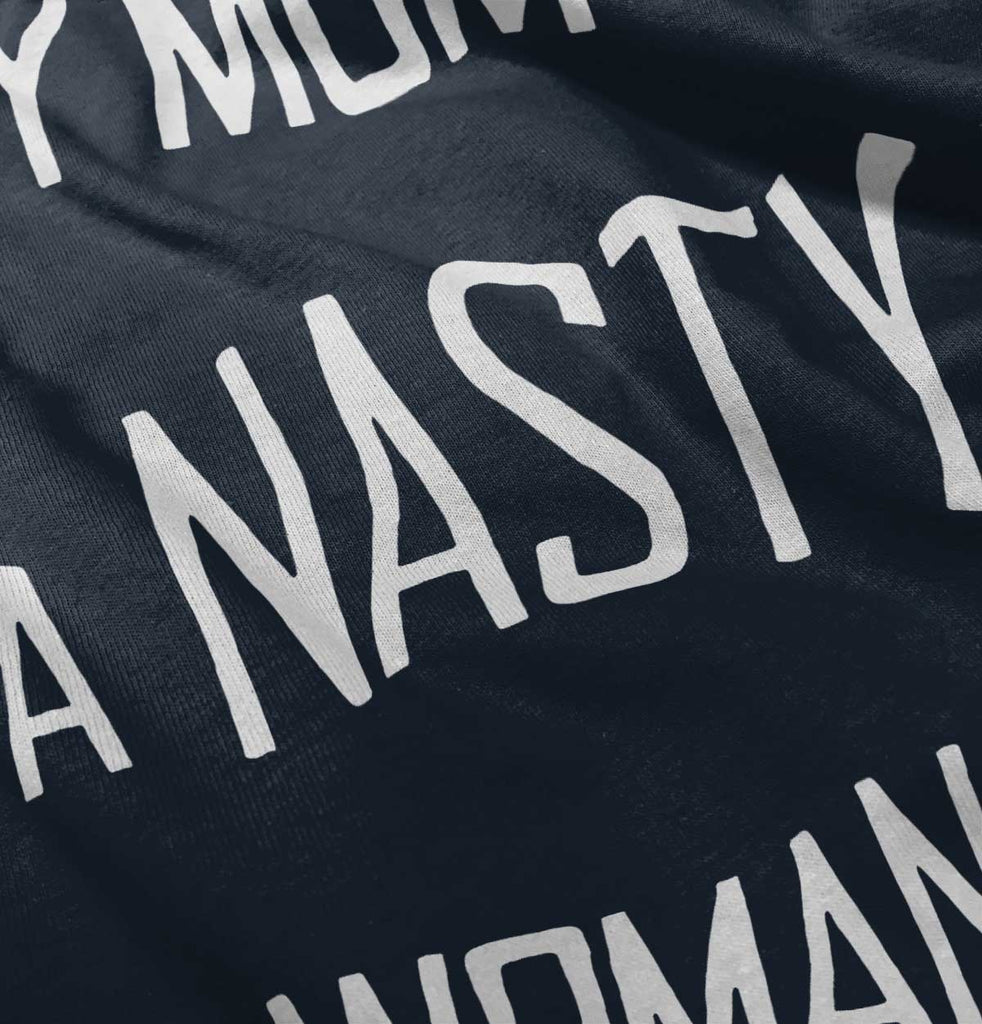 Nasty Woman Infant Toddler T Shirt-Direct To Garment Print-Brisco Baby