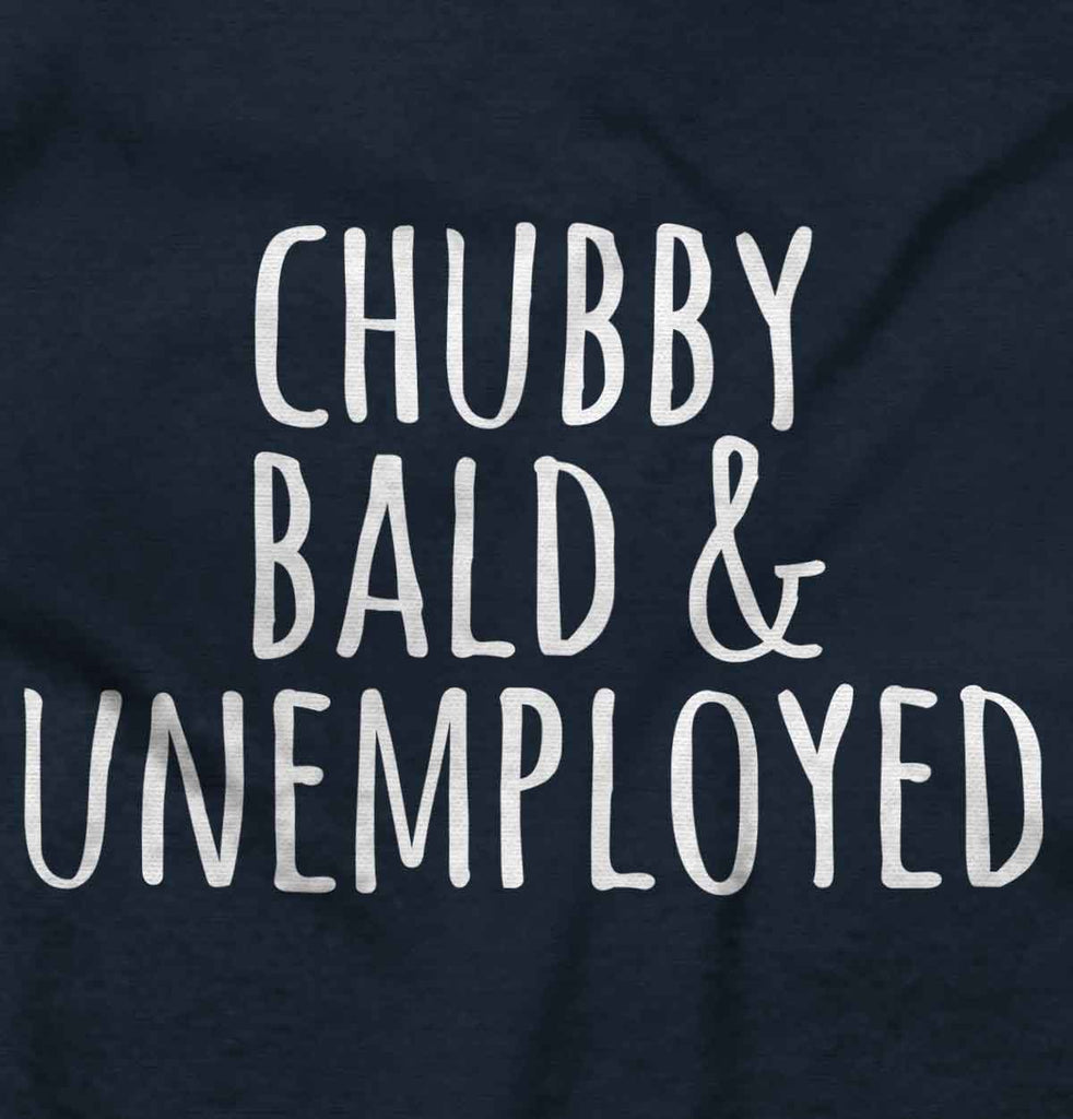 Chubby Unemployed Infant Toddler T Shirt-Direct To Garment Print-Brisco Baby