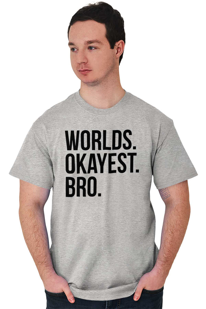 Worlds Okayest Bro T Shirt-Direct To Garment Print-Brisco Baby