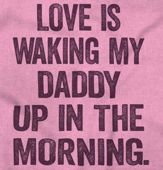 Waking Up Daddy Infant Toddler T Shirt-Direct To Garment Print-Brisco Baby