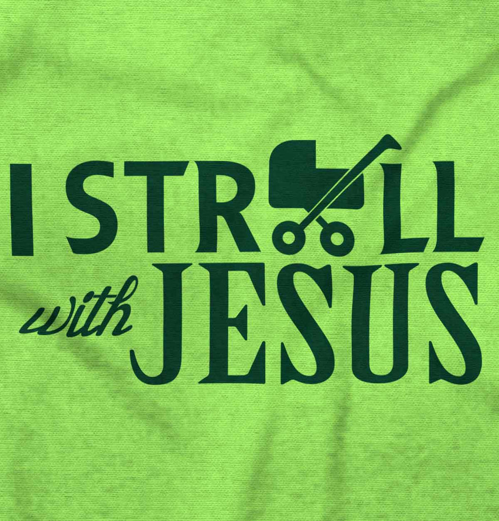 Stroll With Jesus Infant Toddler T Shirt-Direct To Garment Print-Brisco Baby