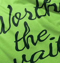 Worth The Wait Infant Toddler T Shirt-Direct To Garment Print-Brisco Baby