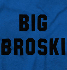 Big Broski Infant Toddler T Shirt-Direct To Garment Print-Brisco Baby