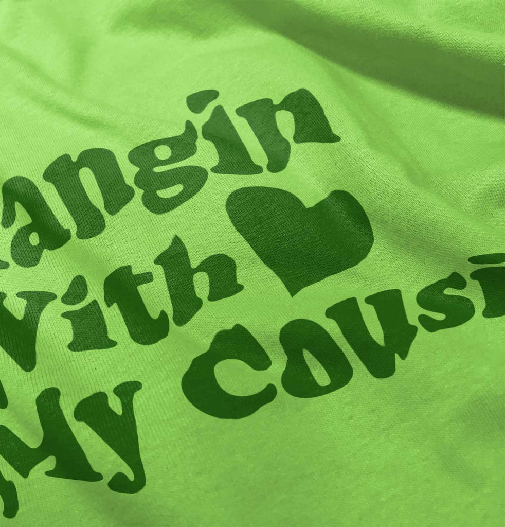 Hangin With Cousin Infant Toddler T Shirt-Direct To Garment Print-Brisco Baby