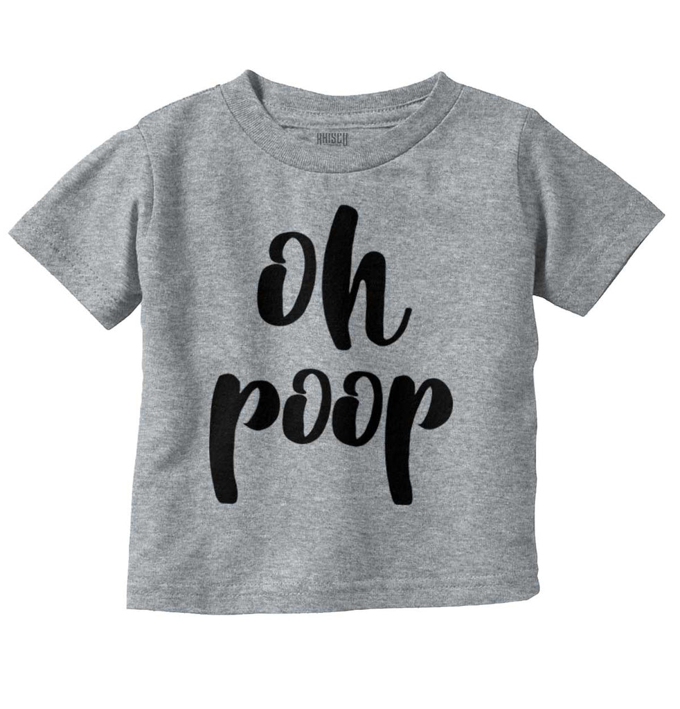Oh Poop Infant Toddler T Shirt-Direct To Garment Print-Brisco Baby