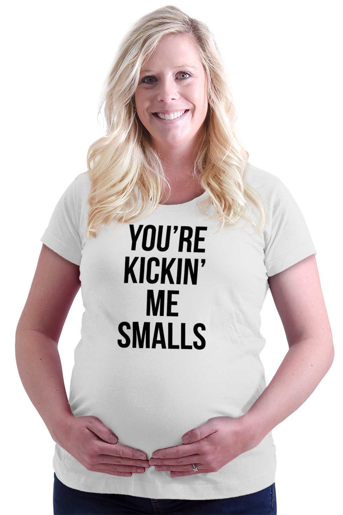 You're Kickin' Me Smalls Maternity T-Shirt-Direct To Garment Print-Brisco Baby