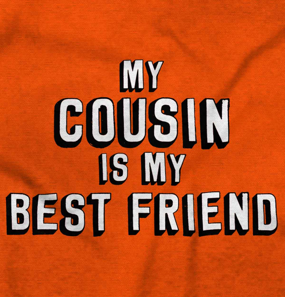 Cousin Best Friend Infant Toddler T Shirt-Direct To Garment Print-Brisco Baby