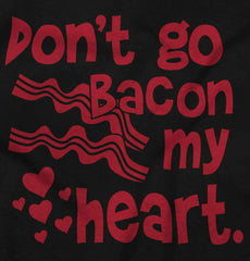 Don't Bacon my Heart Infant Toddler T Shirt-Direct To Garment Print-Brisco Baby