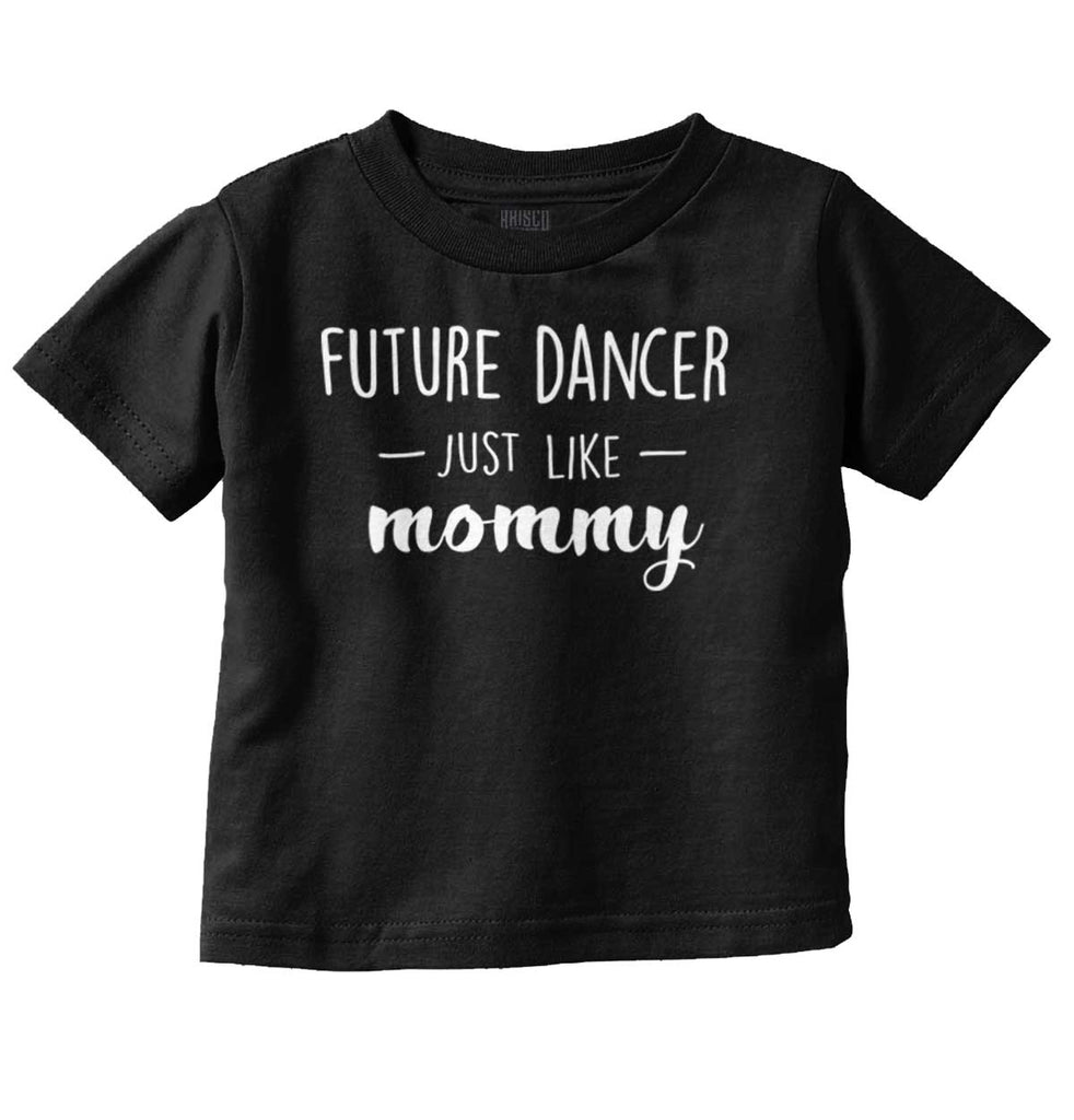 Future Dancer Infant Toddler T Shirt-Direct To Garment Print-Brisco Baby