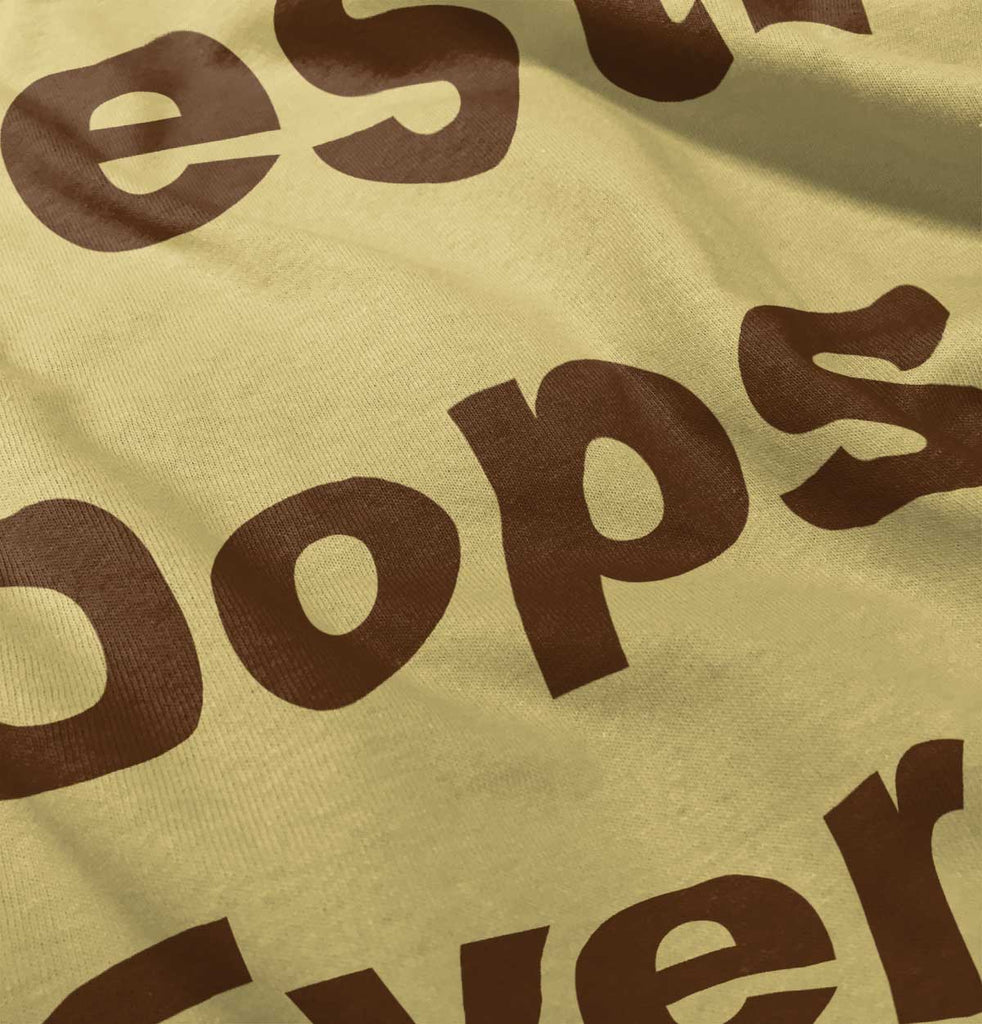 Best Oops Ever Infant Toddler T Shirt-Direct To Garment Print-Brisco Baby