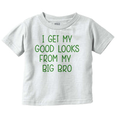 Good Looks From My Big Bro Infant Toddler T Shirt-Direct To Garment Print-Brisco Baby