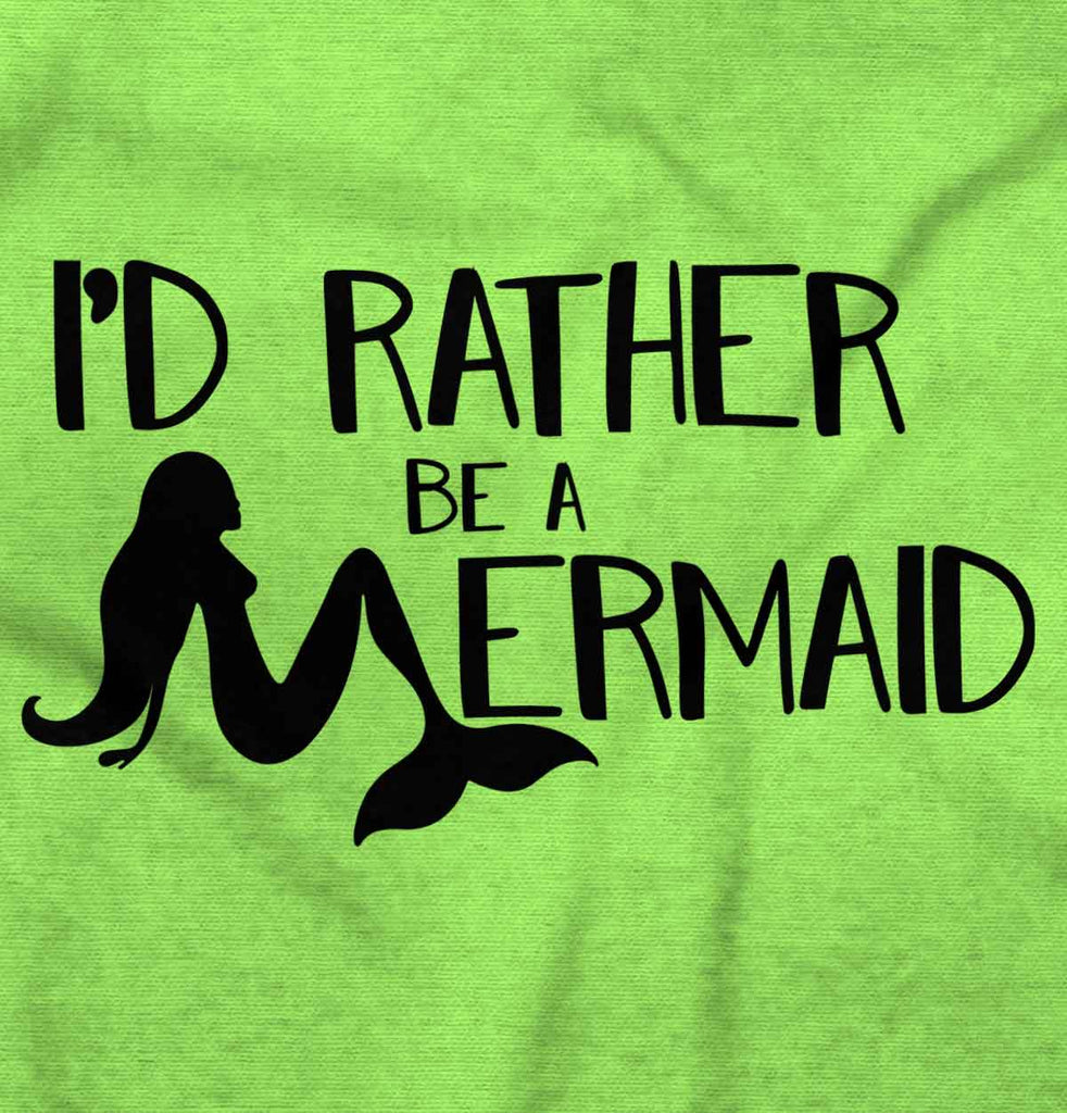 Rather Be A Mermaid Infant Toddler T Shirt-Direct To Garment Print-Brisco Baby