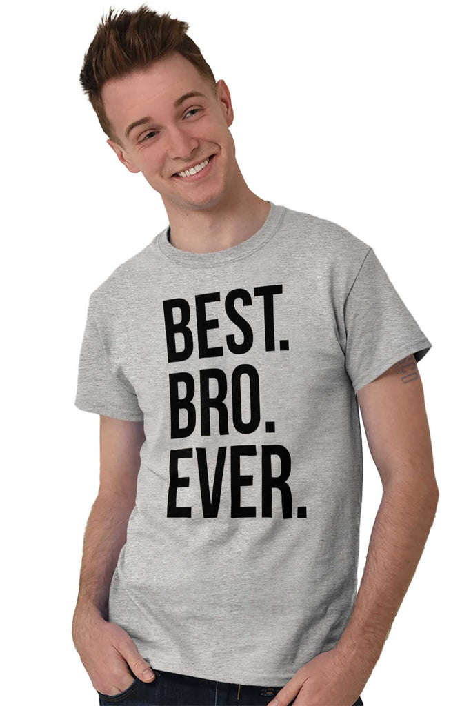 Best Bro Ever T Shirt-Direct To Garment Print-Brisco Baby