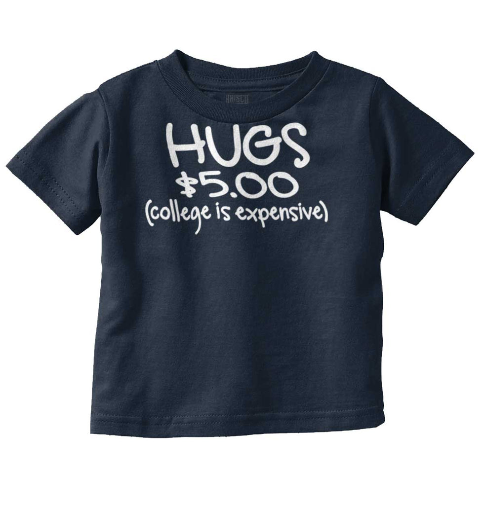 College is Expensive Infant Toddler T Shirt-Direct To Garment Print-Brisco Baby