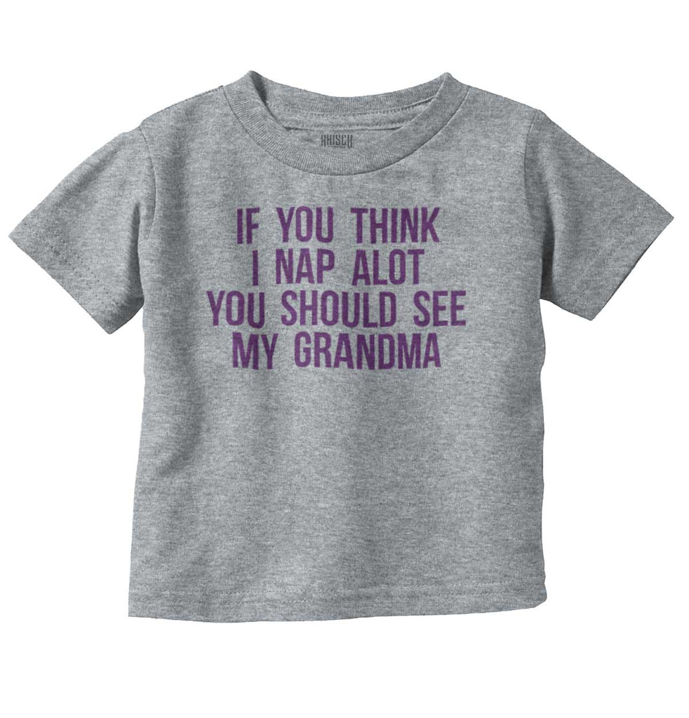 Nap A Lot See Grandma Infant Toddler T Shirt-Direct To Garment Print-Brisco Baby