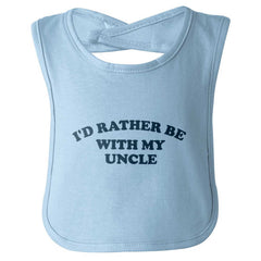 Rather Be With Uncle Infant Baby Bib-Direct To Garment Print-Brisco Baby