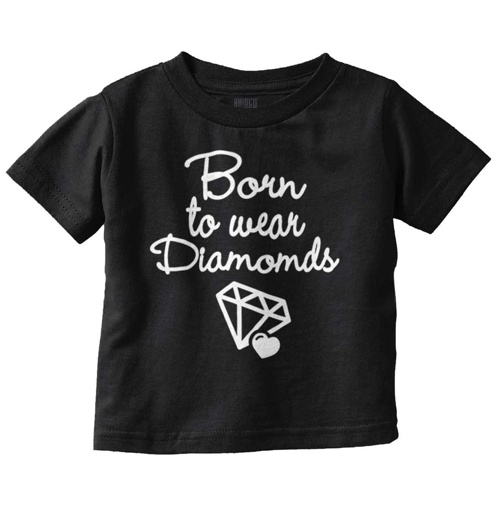 Born To Wear Diamond Infant Toddler T Shirt-Direct To Garment Print-Brisco Baby