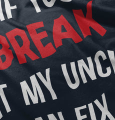 Uncle Can Fix It Infant Toddler T Shirt-Direct To Garment Print-Brisco Baby