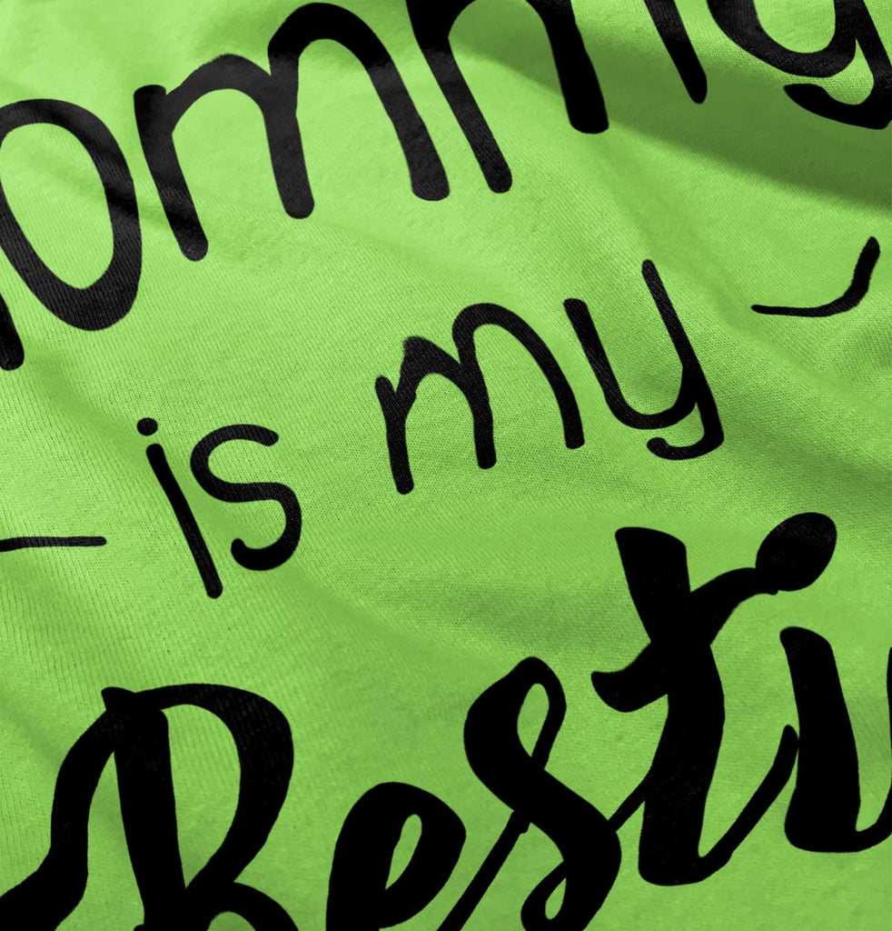 Mommy Is My Bestie Infant Toddler T Shirt-Direct To Garment Print-Brisco Baby