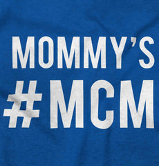 Mommy's MCM Infant Toddler T Shirt-Direct To Garment Print-Brisco Baby