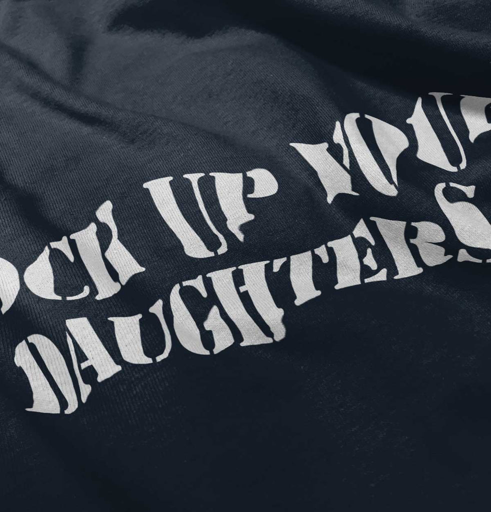 Lock Up Daughters Infant Toddler T Shirt-Direct To Garment Print-Brisco Baby