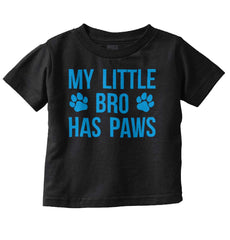 My Little Bro Has Paws Infant Toddler T Shirt-Direct To Garment Print-Brisco Baby
