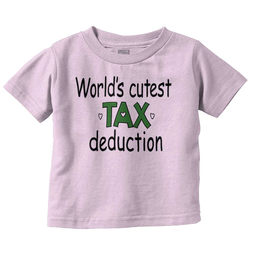 Cutest Tax Deduction Infant Toddler T Shirt-Direct To Garment Print-Brisco Baby