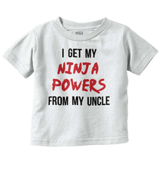 Get Ninja Powers From Uncle Infant Toddler T Shirt-Direct To Garment Print-Brisco Baby